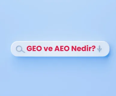 GEO ve AEO Nedir? Arama Motorlarının Yeni Nesil Görünürlük Stratejileri
